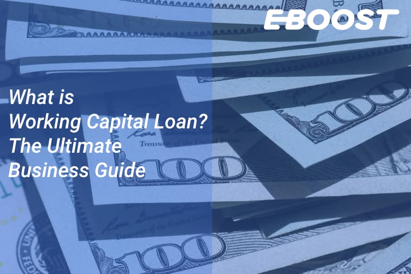 what-is-a-working-capital-loan-e-boost