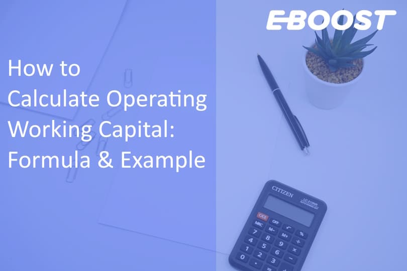 How to Calculate Operating Working Capital (Formula & Example)